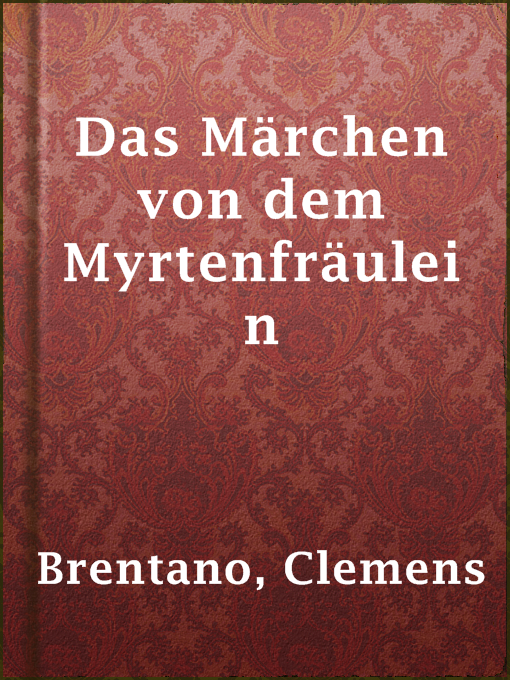 Title details for Das Märchen von dem Myrtenfräulein by Clemens Brentano - Available
